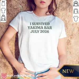 Alternative view of Nice I Survived Yakima Bar July 2026 Shirt