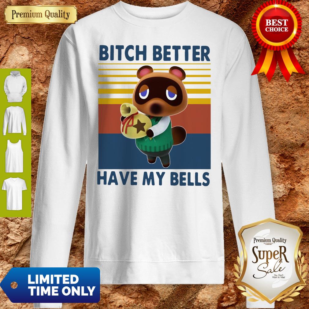 Nice Tom Nook Bitch Better Have My Bells Vintage Shirt - Image 3
