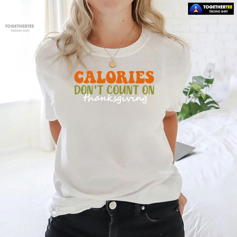 Calories Don’t Count On Thanksgiving T-Shirt - Image 3