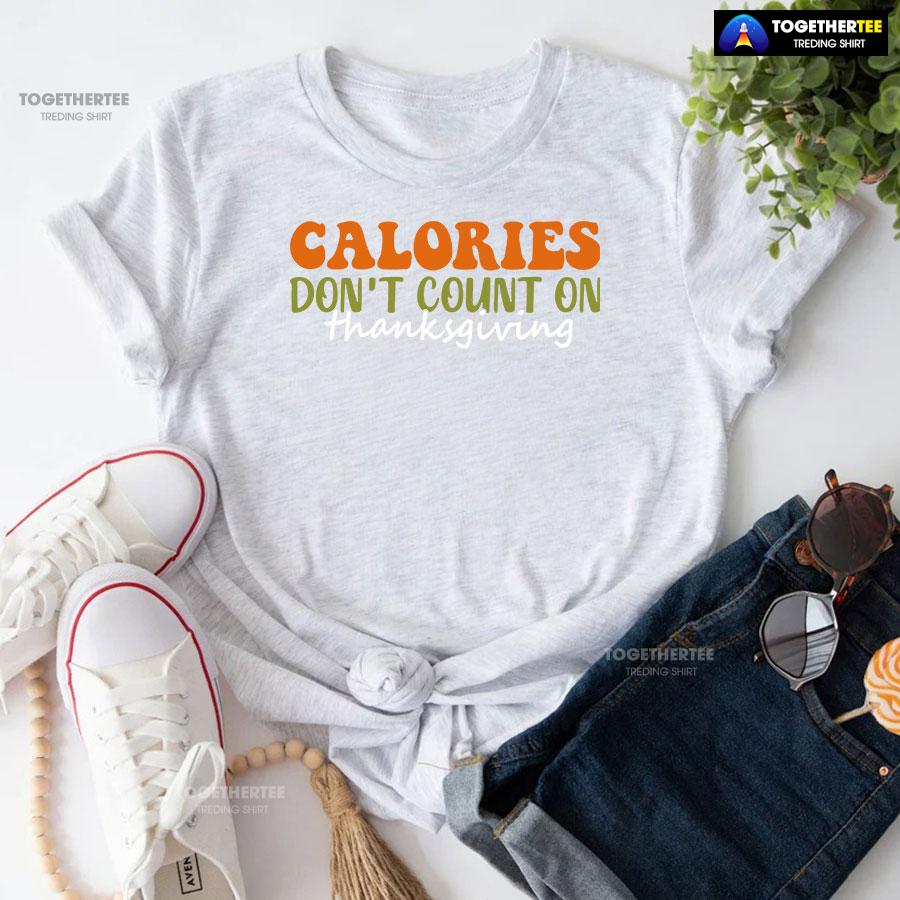 Calories Don’t Count On Thanksgiving T-Shirt - Image 5