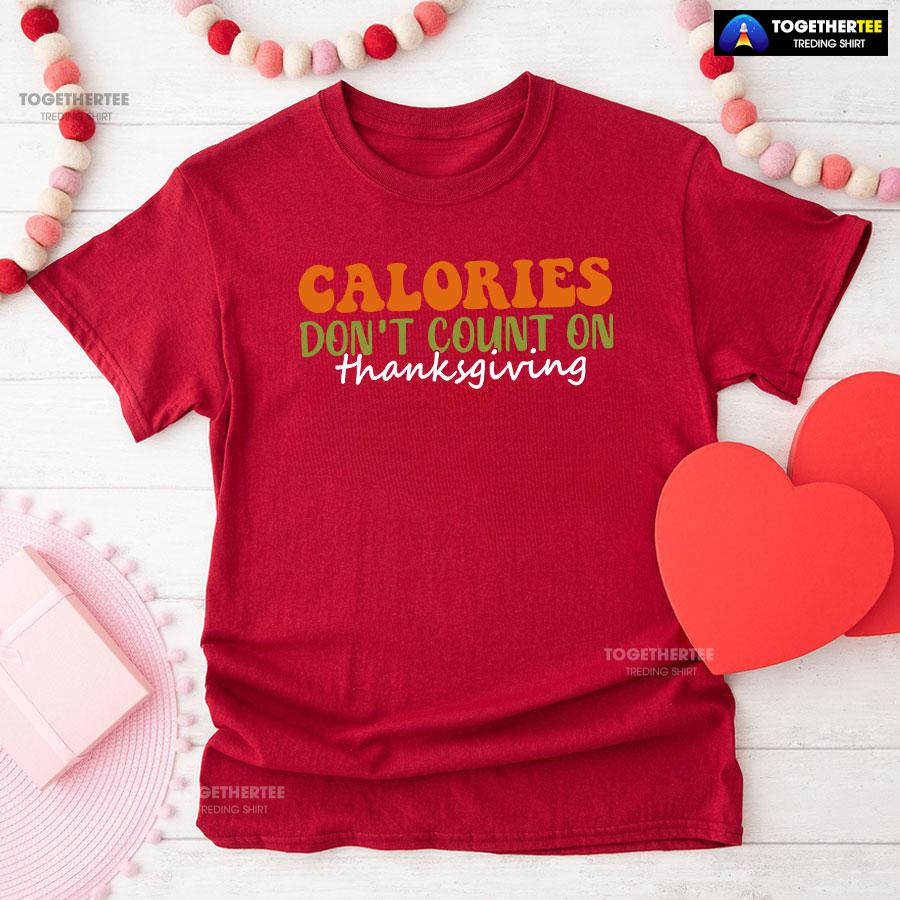Calories Don’t Count On Thanksgiving T-Shirt - Image 8