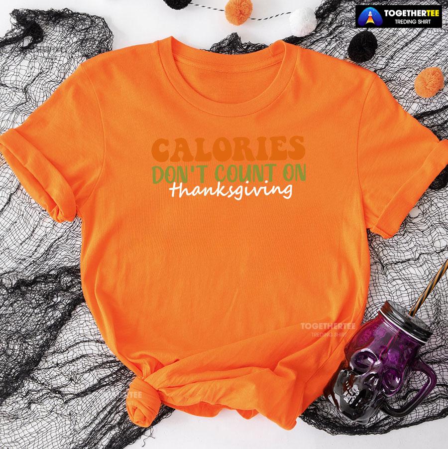 Calories Don’t Count On Thanksgiving T-Shirt - Image 9