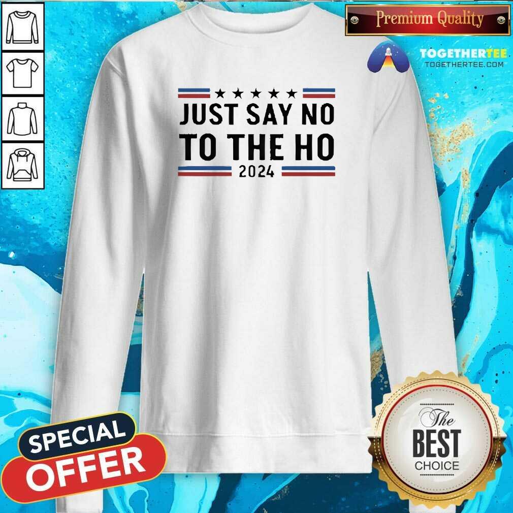 Funny Just Say No To The Ho 2024 T-Shirt - Image 3