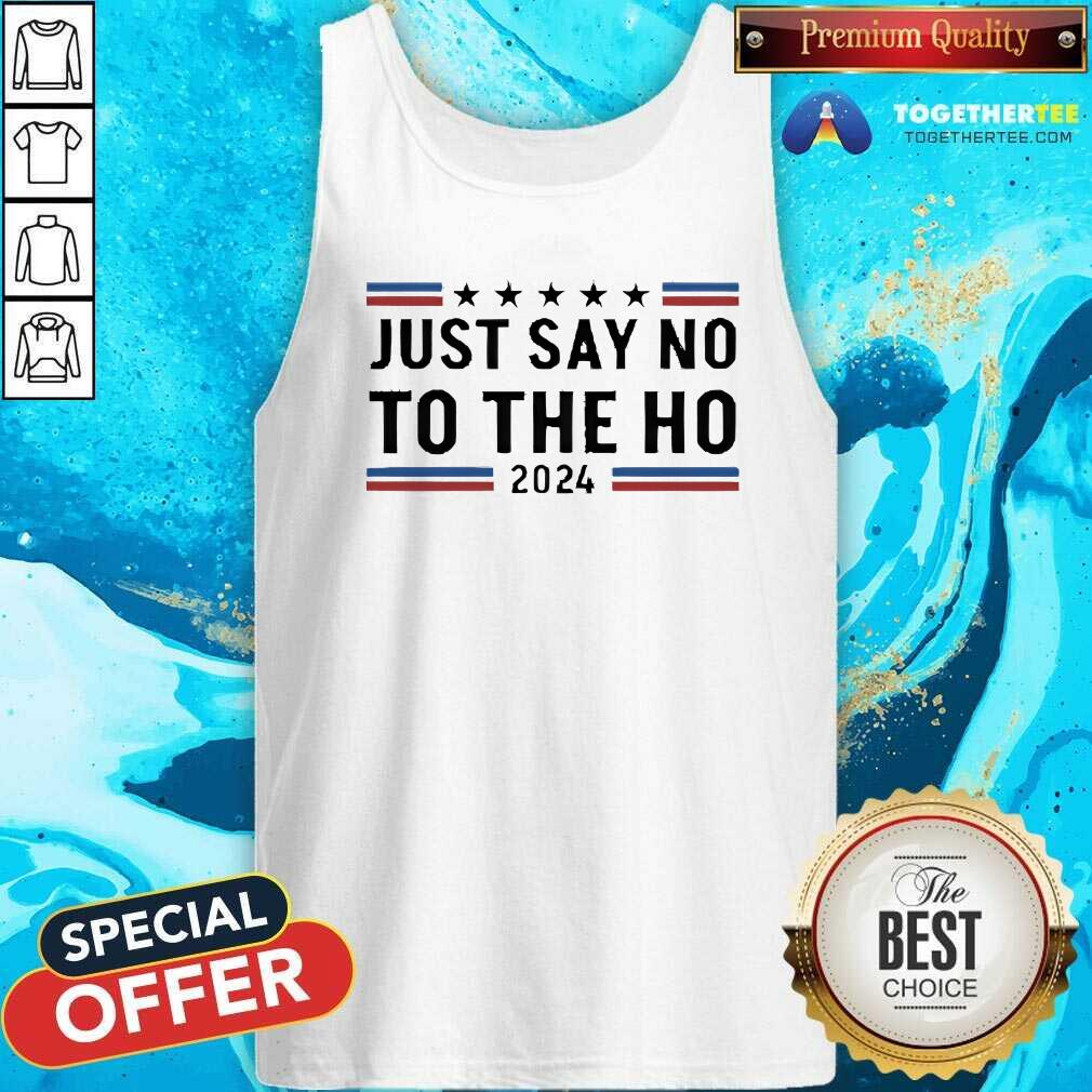 Funny Just Say No To The Ho 2024 T-Shirt - Image 4