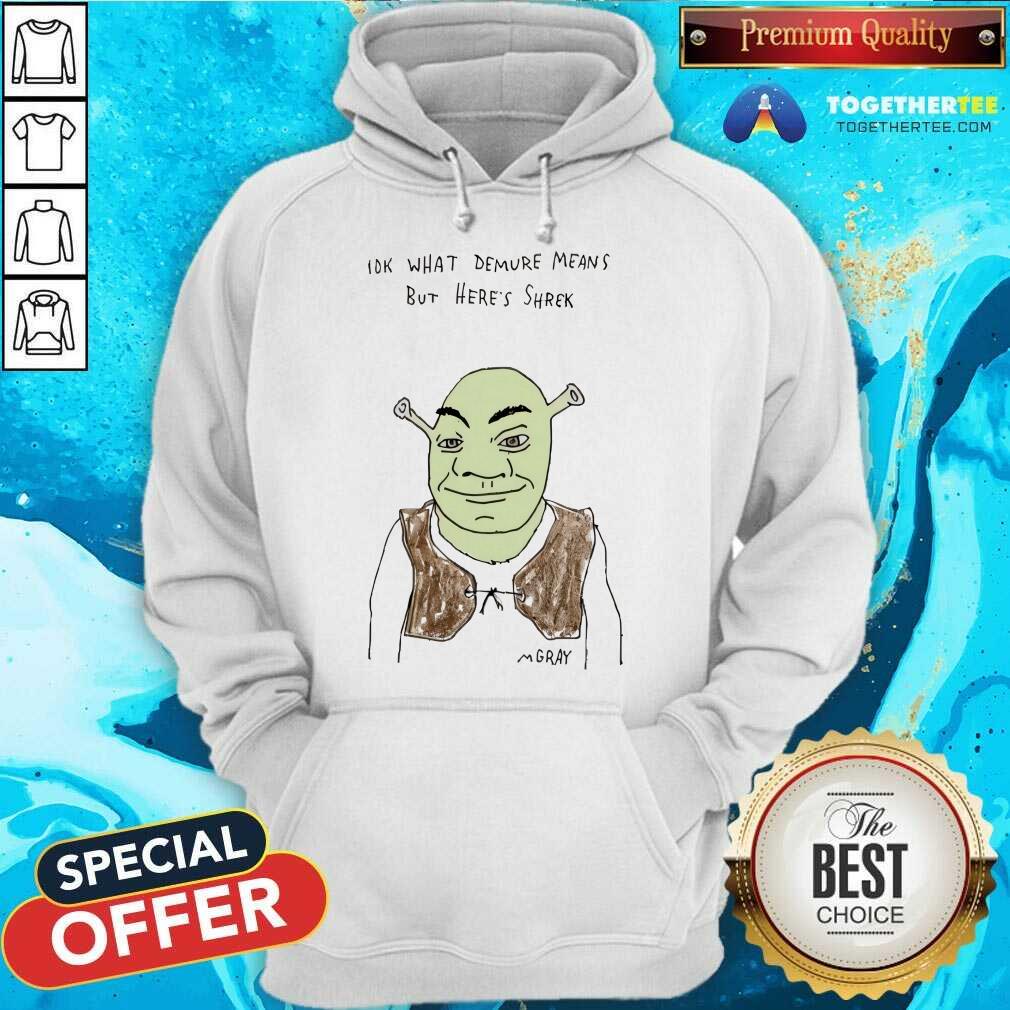 Good Iok What Demure Means But Here’s Shrek T-Shirt - Image 5