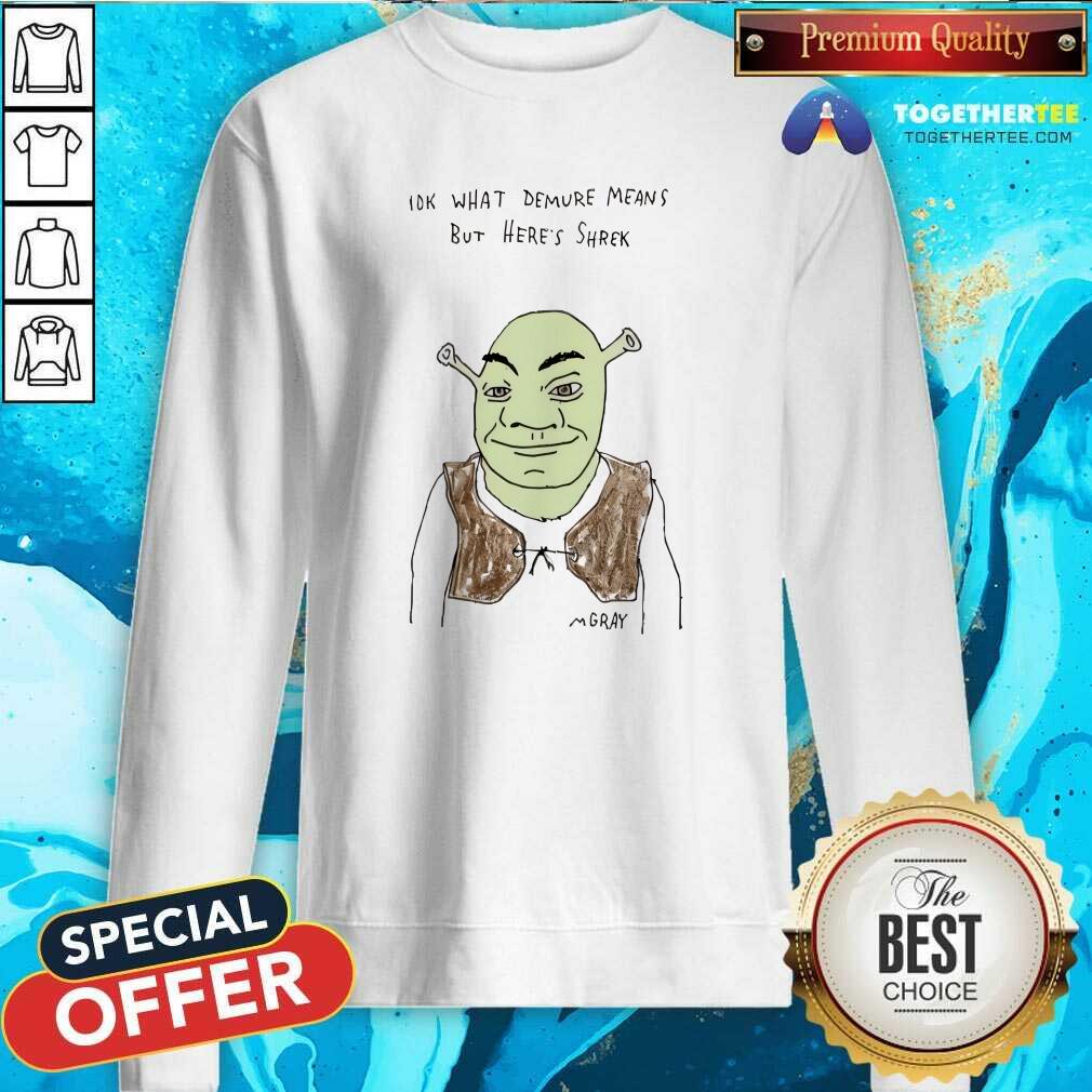 Good Iok What Demure Means But Here’s Shrek T-Shirt - Image 4