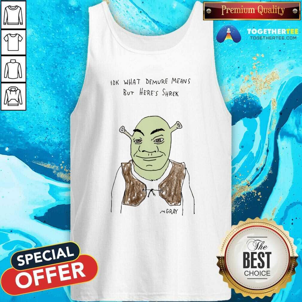 Good Iok What Demure Means But Here’s Shrek T-Shirt - Image 3