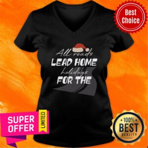 Alternative view of All Roads Lead Home Holidays For The Christmas Shirt