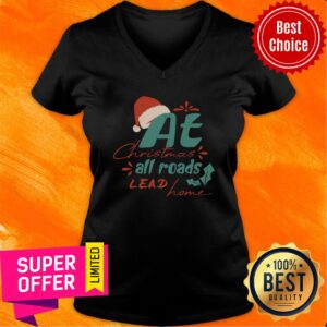 Alternative view of At Christmas All Roads Lead Home Shirt