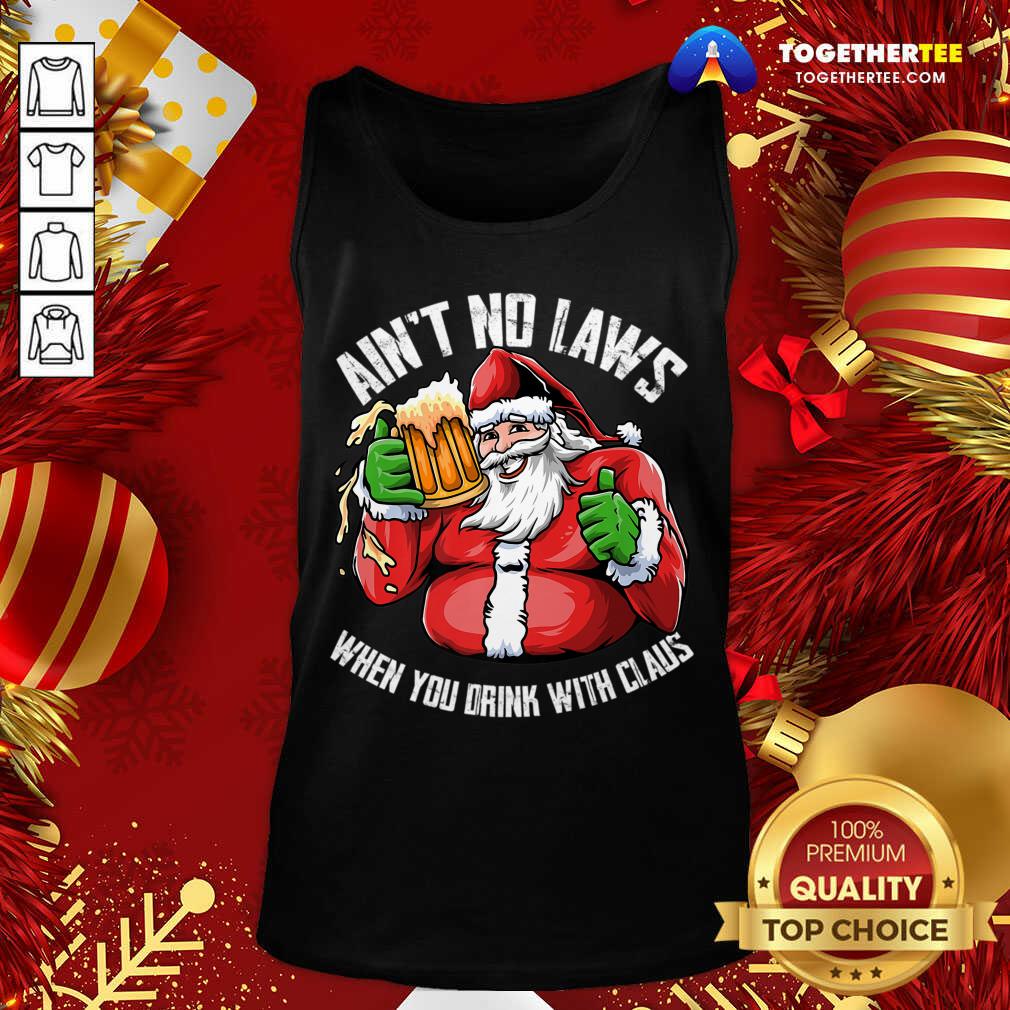 Hot Ain't No Laws When You Drink With Claus Funny Christmas T-Shirt - Image 3