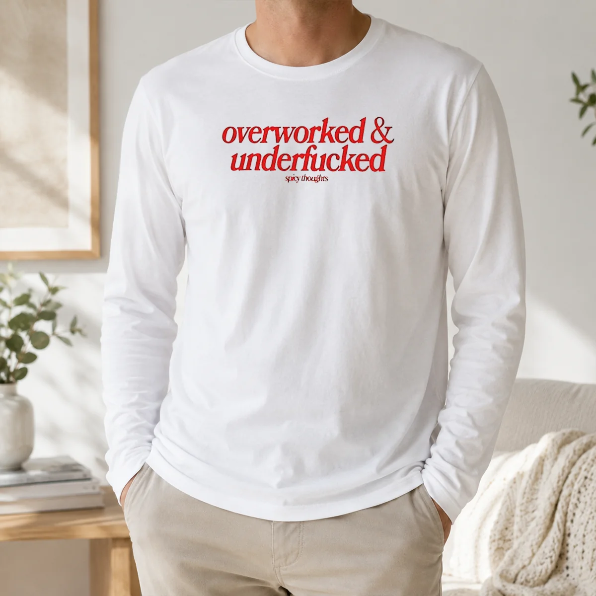 Premium Overworked And Underfcked Spicy Thoughts Text Print Funny Sarcastic Quote Shirt - Image 5