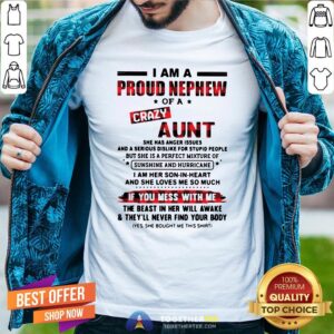 Cool I Am A Proud Nephew Of A Crazy Aunt If You Mess With Me Shirt