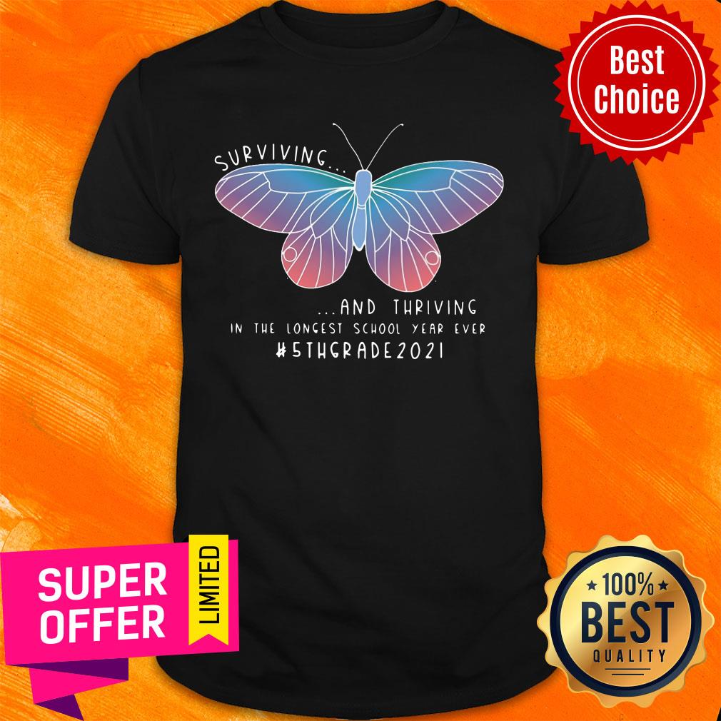 Butterfly Surviving And Thriving In The Longest School Year Ever 5th Grade 2021 Shirt