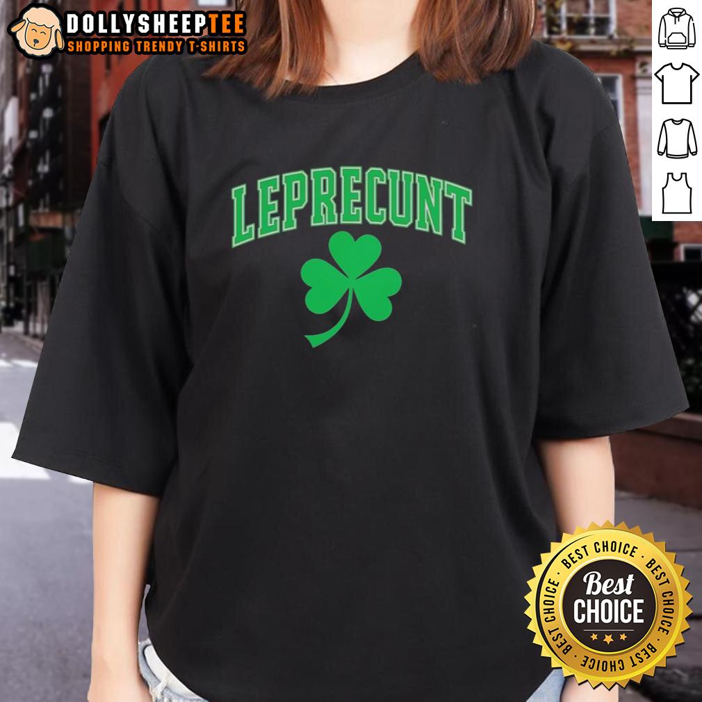 Nice Leprecunt Shamrock St. Patrick's Day T-Shirt - Image 3