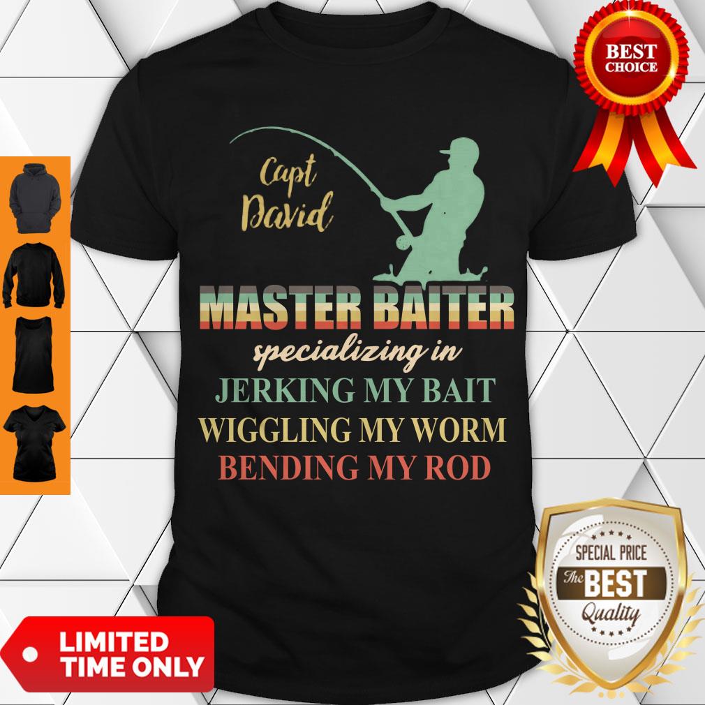 Hot Capt David Master Baiter Specializing In Jerking My Bait Vintage Shirt