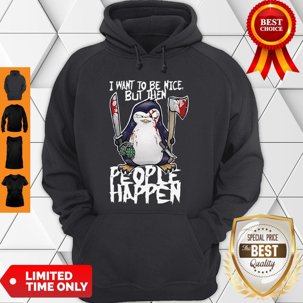 Hot Psycho Penguin I Want To Be Nice Shirt - Image 3