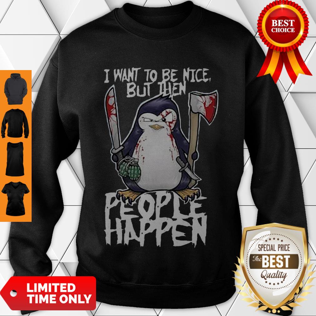 Hot Psycho Penguin I Want To Be Nice Shirt - Image 2