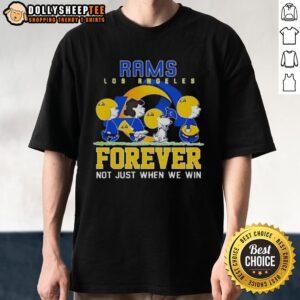 Premium Snoopy And Charlie Brown Los Angeles Rams Forever Not Just When We Win T-Shirt