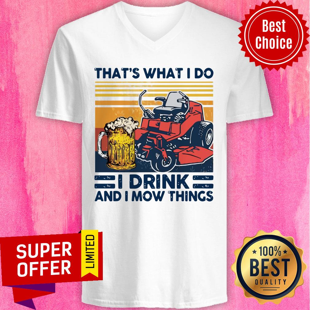 Nice That’s What I Do I Drink And I Mow Things Vintage Shirt - Image 4