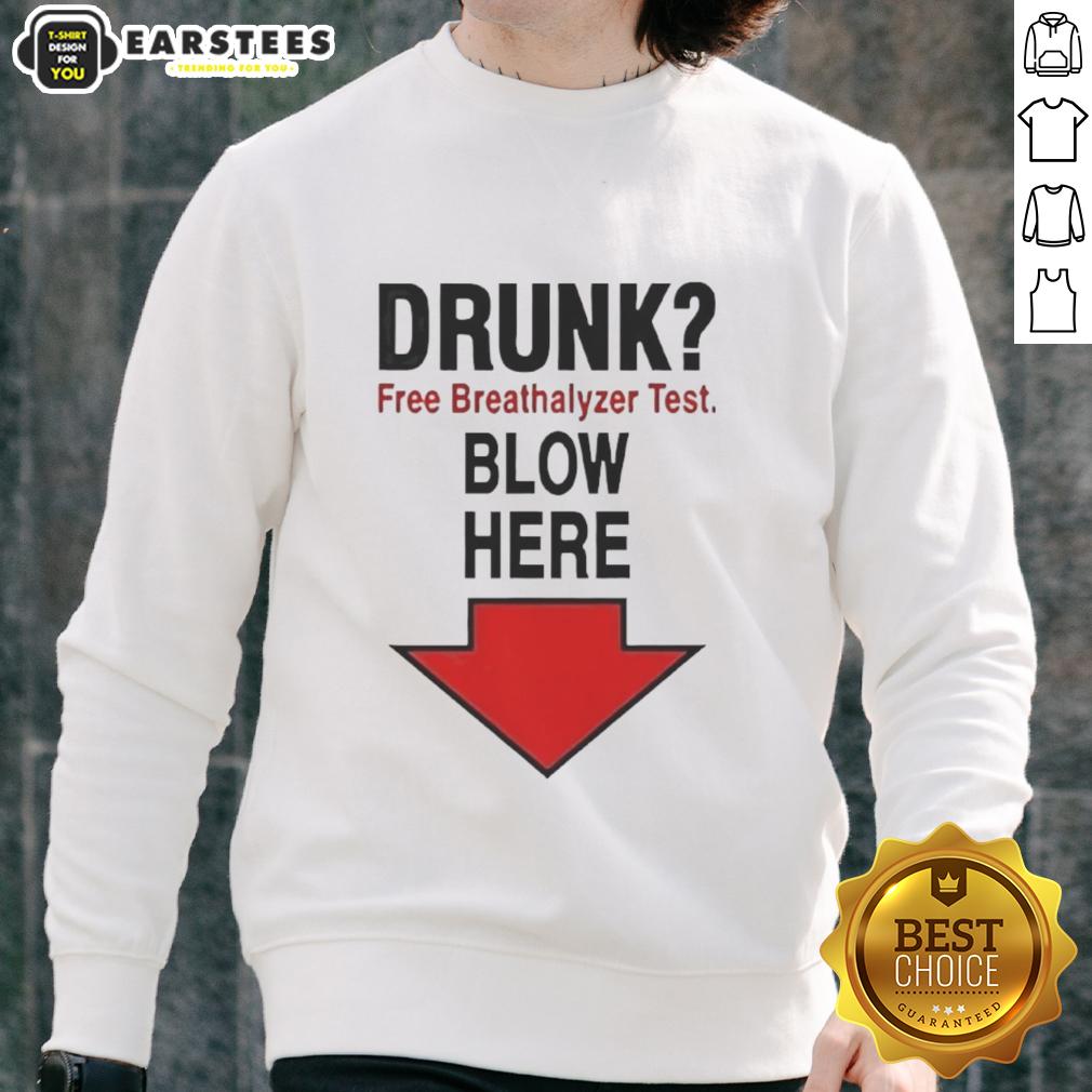 Awesome Drunk Free Breathalyzer Test Blow Here T-Shirt - Image 5