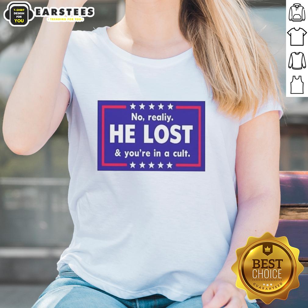 Funny No Reality He Lost And You're In A Cult T-Shirt - Image 3