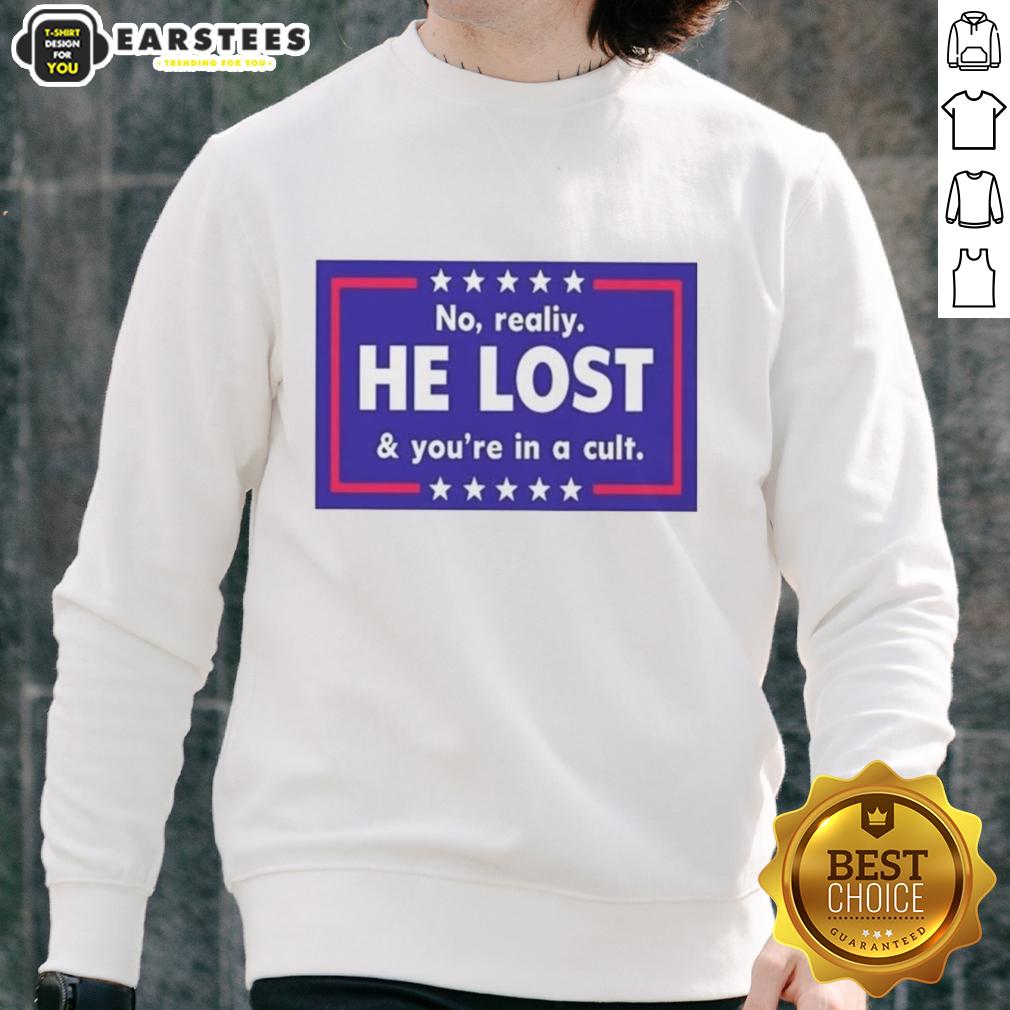 Funny No Reality He Lost And You're In A Cult T-Shirt - Image 5