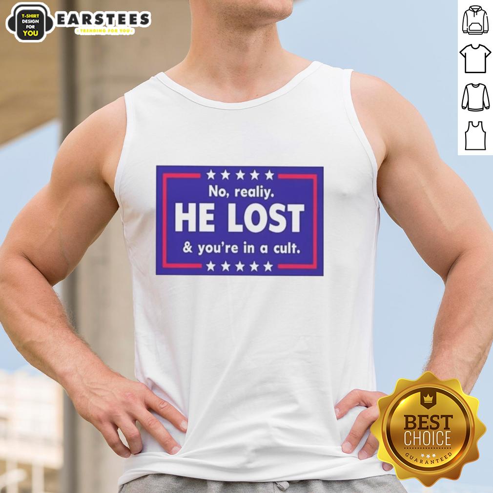 Funny No Reality He Lost And You're In A Cult T-Shirt - Image 4