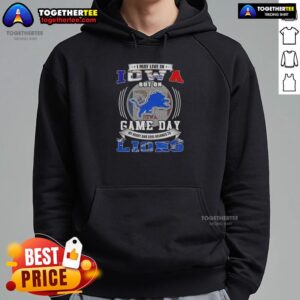 Alternative view of Nice I May Live In Iowa But On Game Day Detroit Lions Football T-Shirt