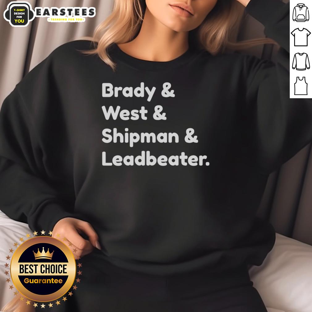 Good Brady And West And Shipman And Leadbeater T-Shirt - Image 5