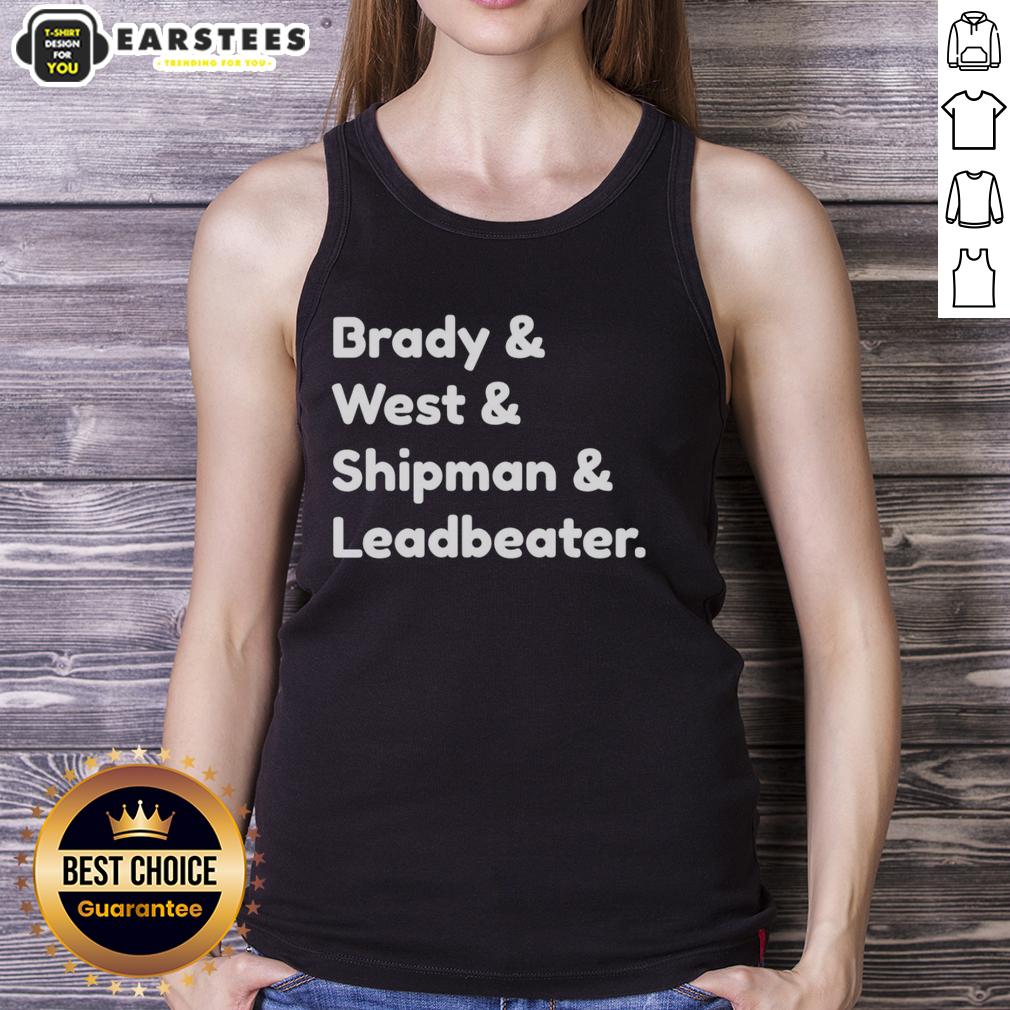 Good Brady And West And Shipman And Leadbeater T-Shirt - Image 4