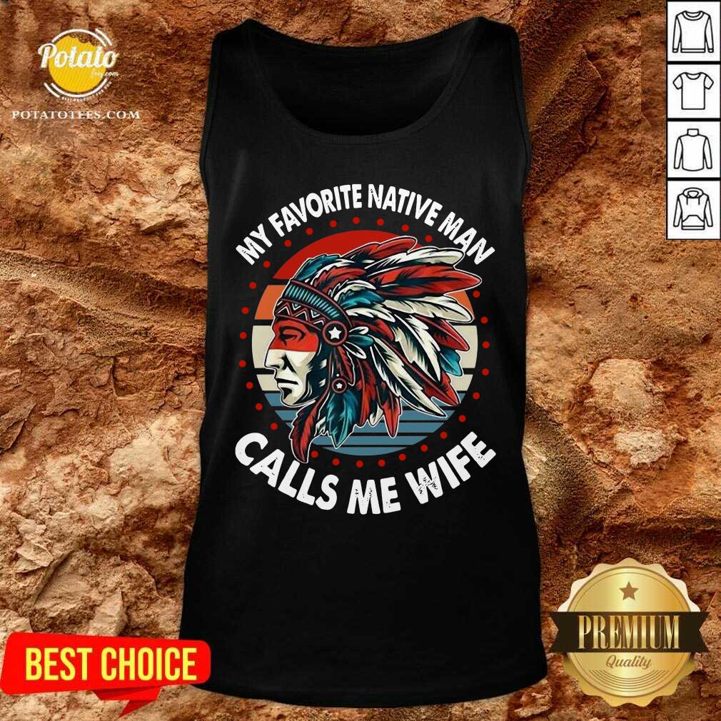 Awesome My Favorite Native Man Calls Me Wife Vintage Shirt - Image 3
