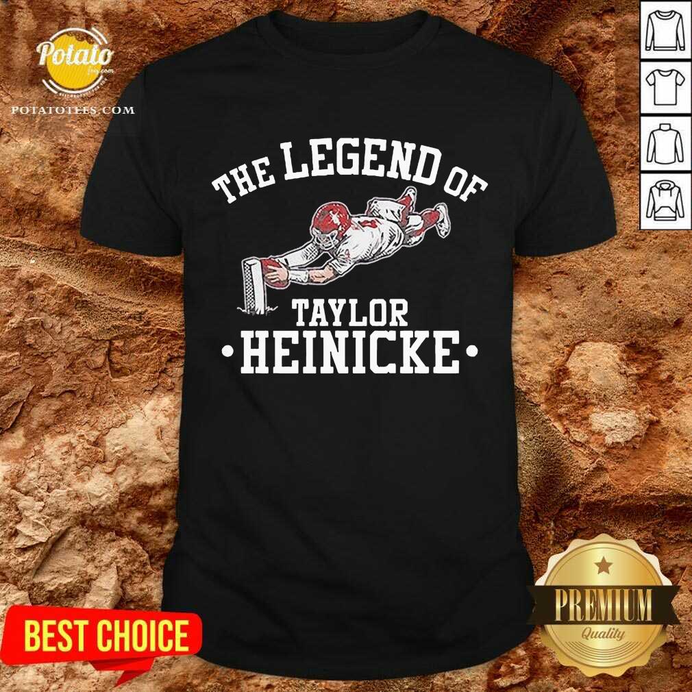 Funny The Legend Of Taylor Heinicke Shirt