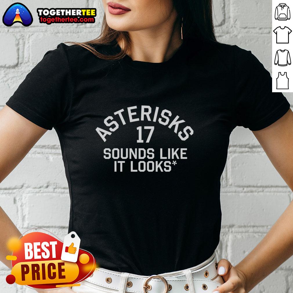 Awesome Asterisks 17 Sounds Like It Looks T-Shirt - Image 3