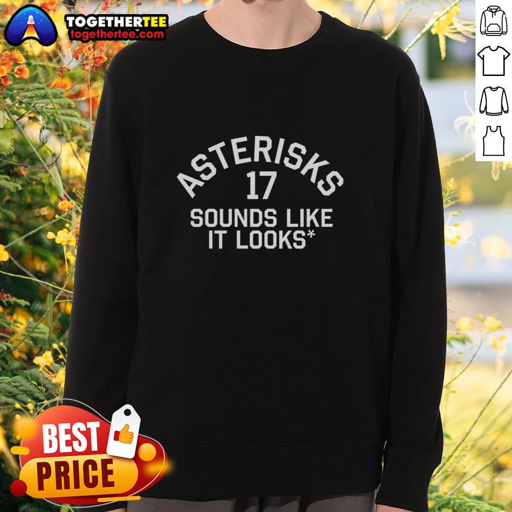 Awesome Asterisks 17 Sounds Like It Looks T-Shirt - Image 5