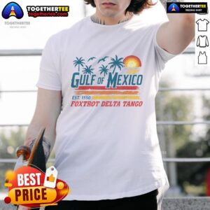 Pretty Gulf Of Mexico Foxtrot Delta Tango Est 1550 T-Shirt