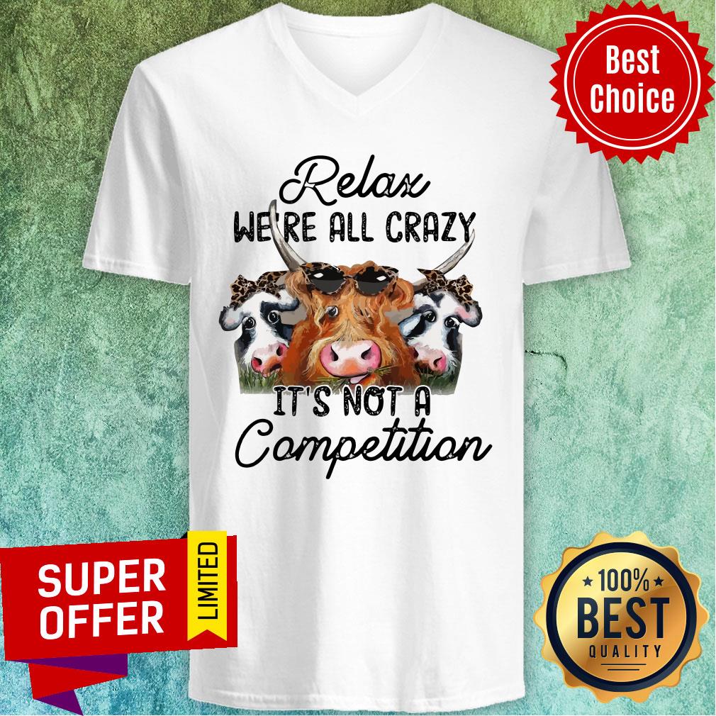 Official Relax We’re All Crazy It’s Not A Competition Shirt - Image 4