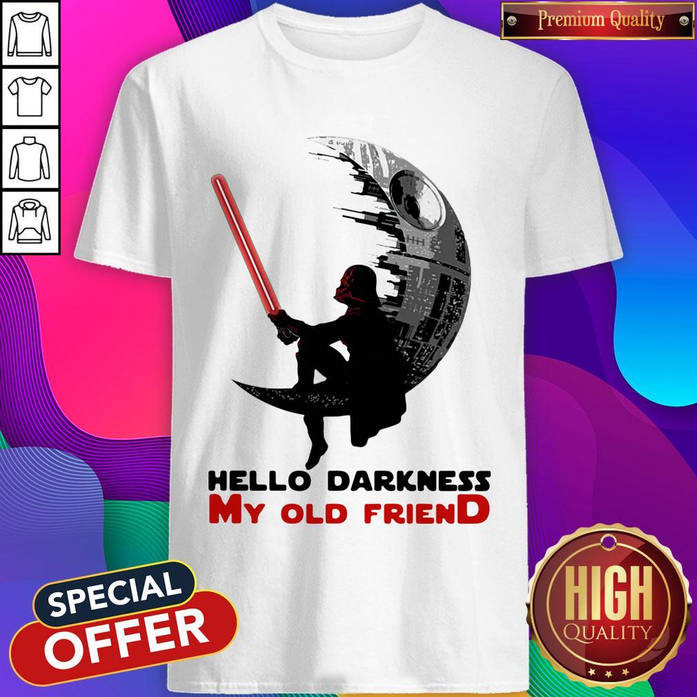 Awesome Dark Vader Hello Darkness My Old Friend Shirt