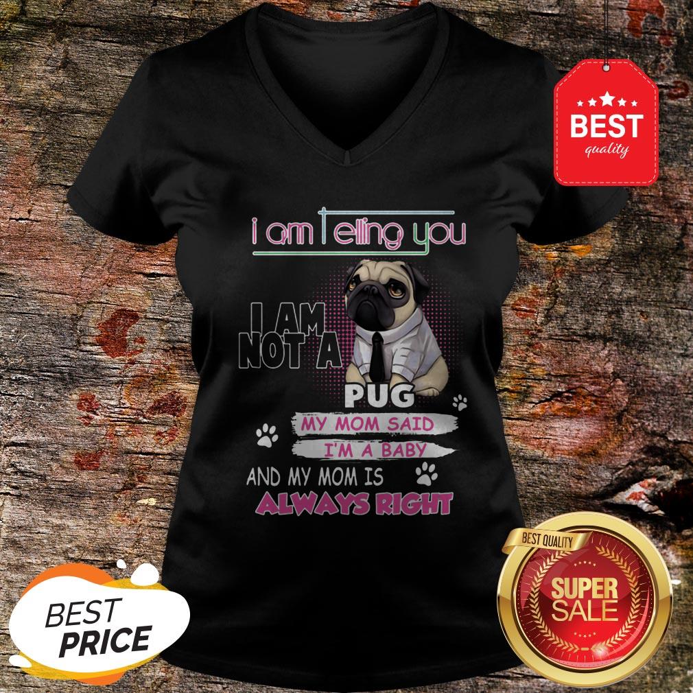 I Am Not A Pugy Mom Said I’m A Baby Shirt - Image 2