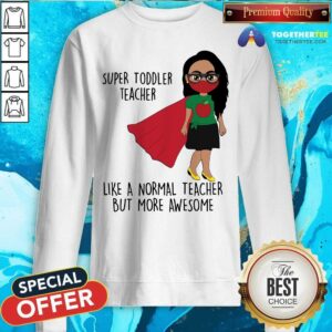 Alternative view of Super Toddler Teacher More Awesome Shirt