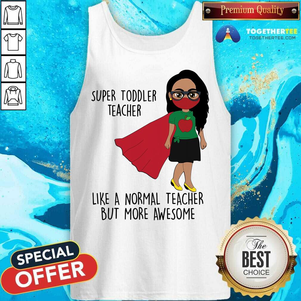 Super Toddler Teacher More Awesome Shirt - Image 4
