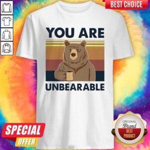 Top Bear Drinking Coffee You Are Unbearable Vintage Shirt