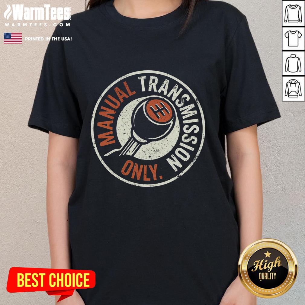 Nice Manual Transmission Only T-Shirt - Image 3