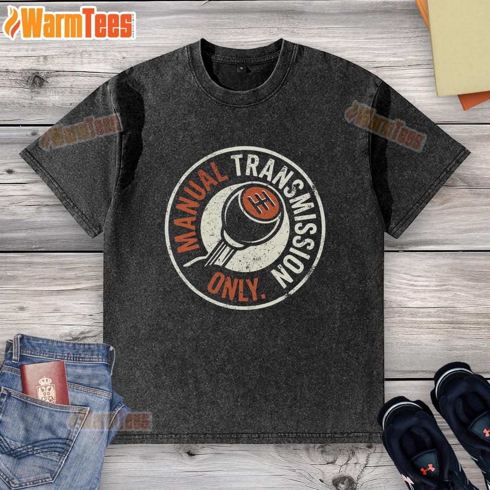 Nice Manual Transmission Only T-Shirt - Image 6