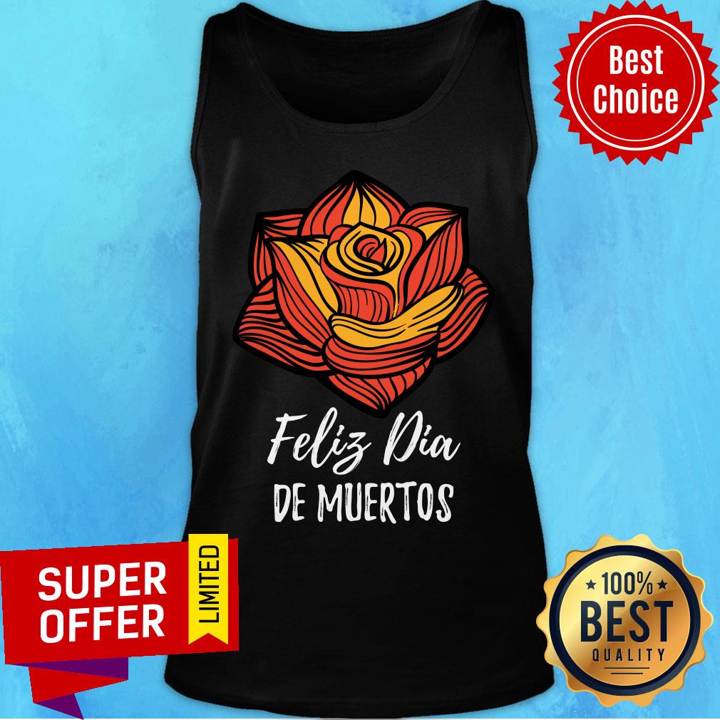 Feliz Dia De Muertos Flower Day Dead Shirt - Image 4