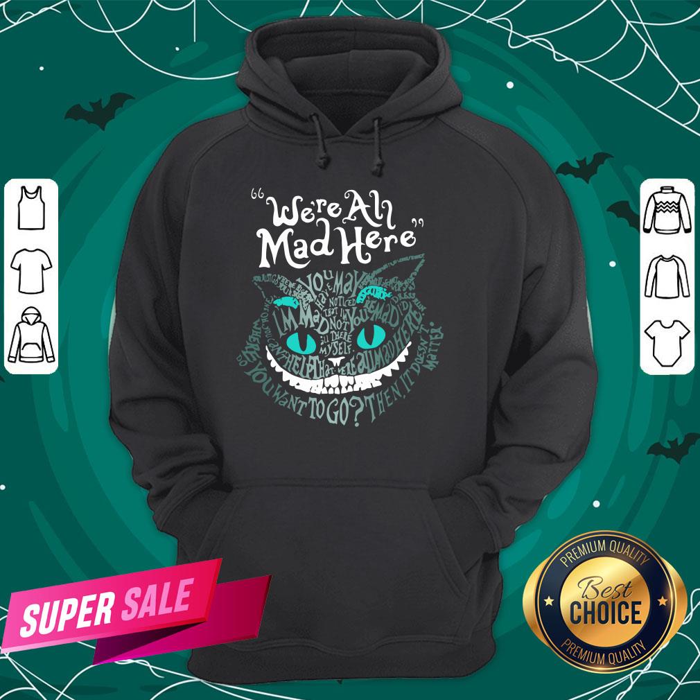Official Halloween Cheshire Alice Cat We’Re All Mad Here Wonderland Shirt - Image 5