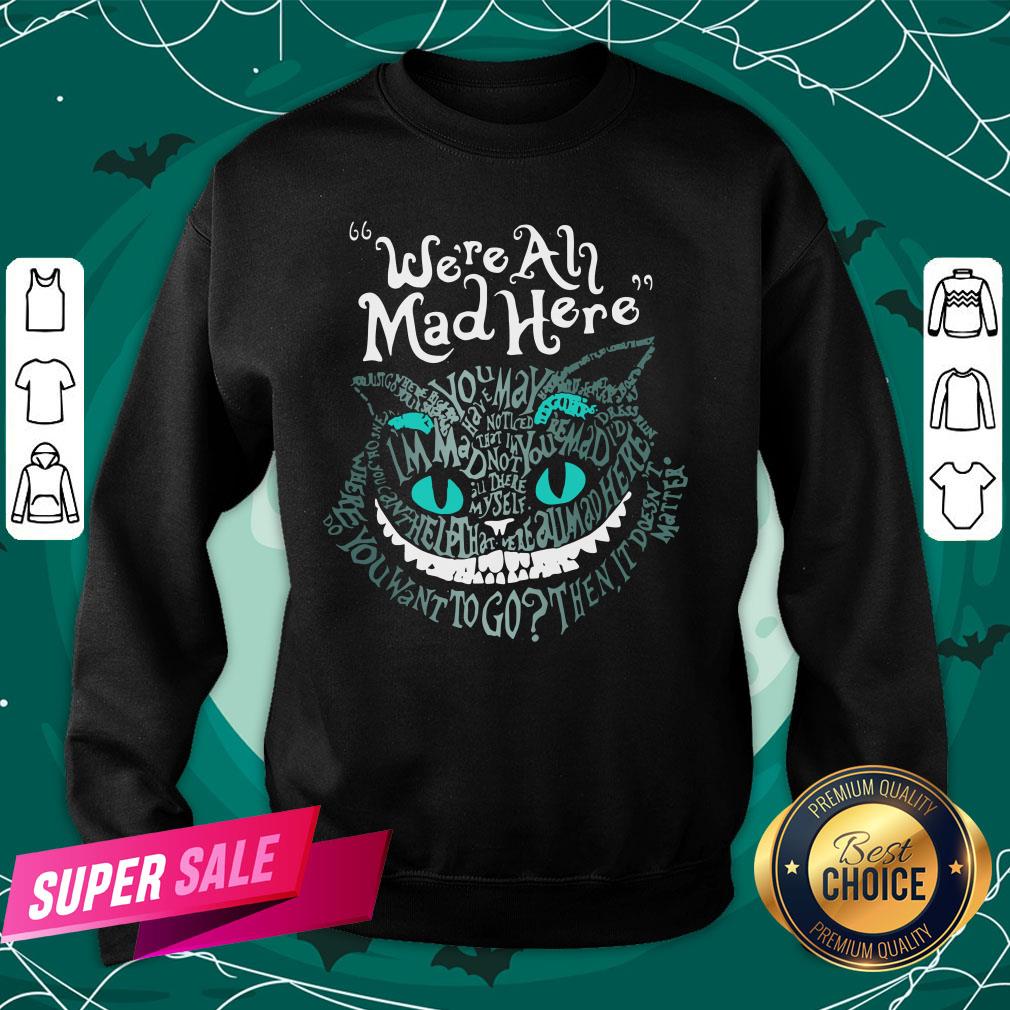 Official Halloween Cheshire Alice Cat We’Re All Mad Here Wonderland Shirt - Image 4