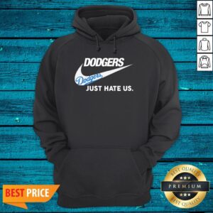 Alternative view of Super Nice Just Do It Dodgers Just Hate Us Shirt