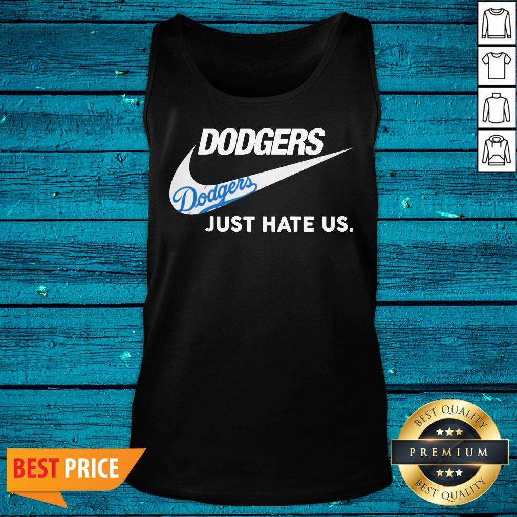 Super Nice Just Do It Dodgers Just Hate Us Shirt - Image 4