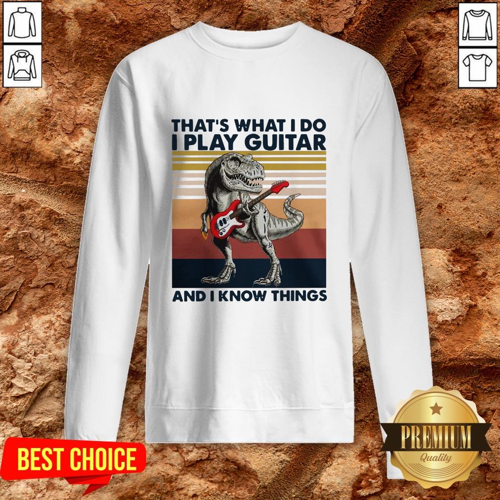 TRex Thats What I Do I Play Guitar And I Know Things Shirt - Image 4