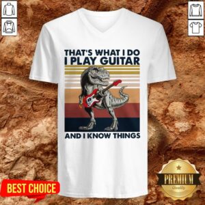 Alternative view of TRex Thats What I Do I Play Guitar And I Know Things Shirt